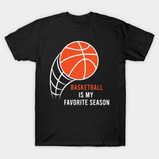 Basketball Is My Favorite Season T-Shirt